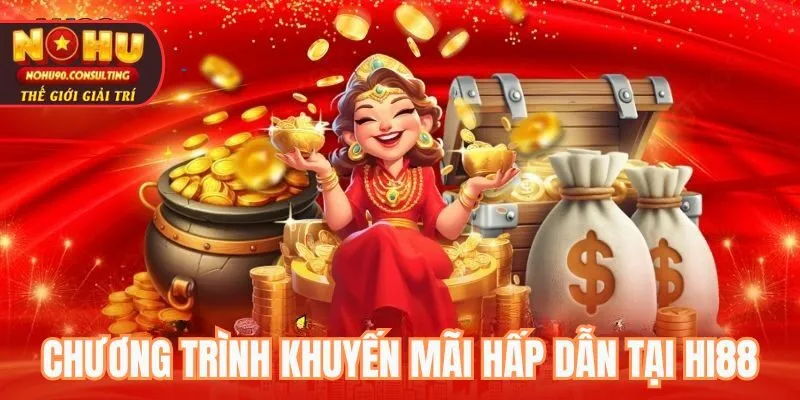 Các chương trình khuyến mãi hấp dẫn tại nổ hũ HI88