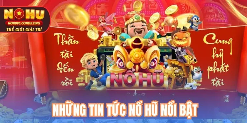 Những tin tức Nohu nổi bật