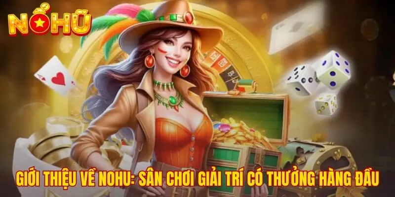 Giao diện trang chủ cổng game quay hũ đổi thưởng Nohu